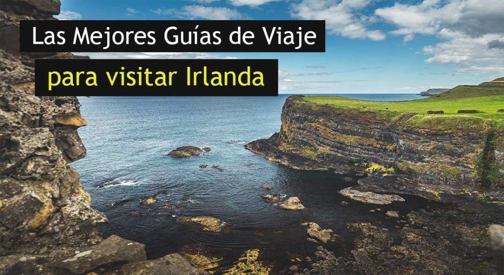 Las mejores guías de viaje para visitar Irlanda